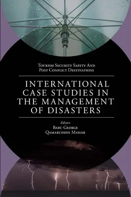 Międzynarodowe studia przypadków w zarządzaniu katastrofami: Klęski żywiołowe, katastrofy spowodowane przez człowieka i pandemie - International Case Studies in the Management of Disasters: Natural - Manmade Calamities and Pandemics