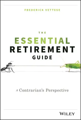 Niezbędny przewodnik po emeryturze: A Contrarian's Perspective - The Essential Retirement Guide: A Contrarian's Perspective