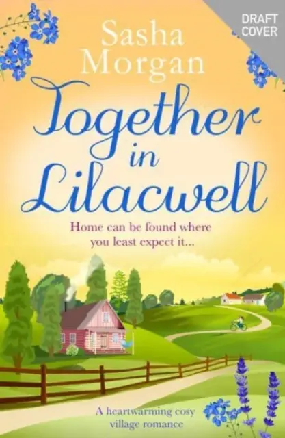 Razem w Lilacwell - ciepły, przytulny romans na wsi - Together in Lilacwell - A heartwarming cosy village romance