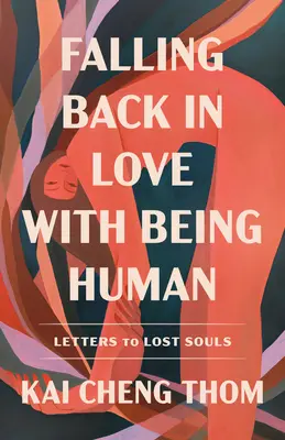 Zakochać się na nowo w byciu człowiekiem: Listy do zagubionych dusz - Falling Back in Love with Being Human: Letters to Lost Souls