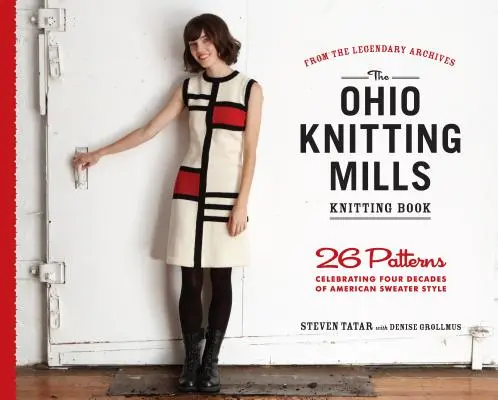 The Ohio Knitting Mills Knitting Book: 26 wzorów świętujących cztery dekady amerykańskiego stylu swetrów - The Ohio Knitting Mills Knitting Book: 26 Patterns Celebrating Four Decades of American Sweater Style