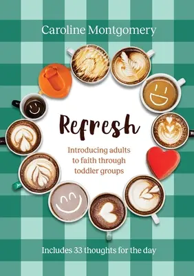 Refresh - Wprowadzanie dorosłych w wiarę poprzez grupy maluchów - Refresh - Introducing adults to faith through toddler groups