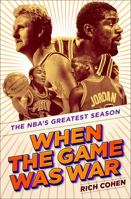 Kiedy gra była wojną: najlepszy sezon NBA - When the Game Was War: The Nba's Greatest Season