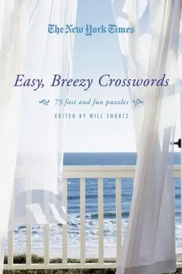 The New York Times Easy, Breezy Crosswords: 75 szybkich i zabawnych łamigłówek - The New York Times Easy, Breezy Crosswords: 75 Fast and Fun Puzzles