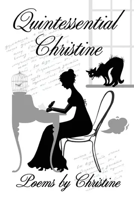 Kwintesencja Christine: Wiersze Christine - Quintessential Christine: Poems by Christine