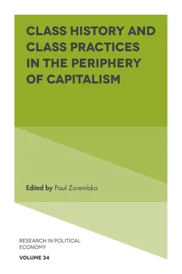 Historia klasowa i praktyki klasowe na peryferiach kapitalizmu - Class History and Class Practices in the Periphery of Capitalism