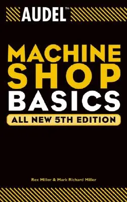 Podstawy warsztatu maszynowego Audel - Audel Machine Shop Basics