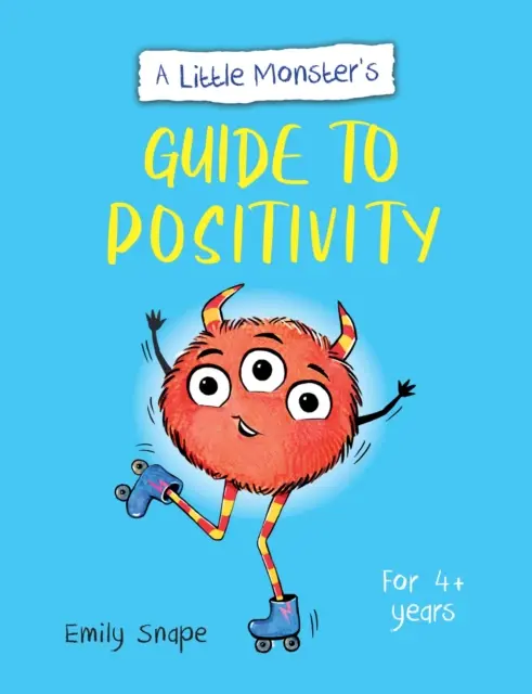 Little Monster's Guide to Positivity - Przewodnik dziecka po radzeniu sobie z uczuciami - Little Monster's Guide to Positivity - A Child's Guide to Coping with Their Feelings