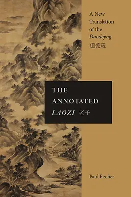 The Annotated Laozi: Nowe tłumaczenie Daodejing - The Annotated Laozi: A New Translation of the Daodejing