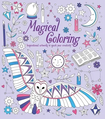 Magiczne kolorowanie: Inspirujące dzieła sztuki, które pobudzą twoją kreatywność - Magical Coloring: Inspirational Artworks to Spark Your Creativity