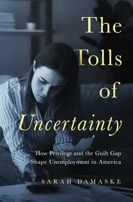 The Tolls of Uncertainty: Jak przywileje i luka winy kształtują bezrobocie w Ameryce - The Tolls of Uncertainty: How Privilege and the Guilt Gap Shape Unemployment in America