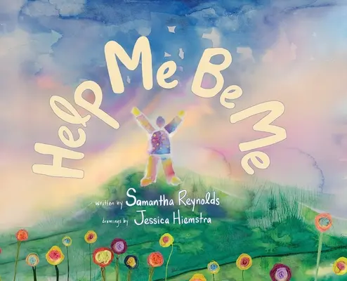 Pomóż mi być sobą: książka obrazkowa dla dzieci o miłości do siebie i integracji - Help Me Be Me: A Children's Picture Book About Self-Love and Inclusion