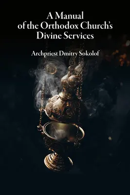 Podręcznik nabożeństw Kościoła prawosławnego - A Manual of the Orthodox Church's Divine Services