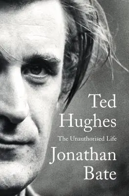 Ted Hughes: Nieautoryzowane życie - Ted Hughes: The Unauthorised Life