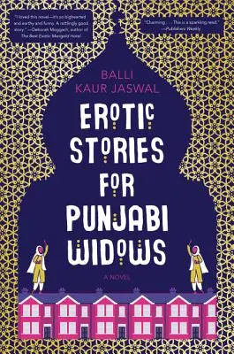 Historie erotyczne dla pendżabskich wdów: A Reese's Book Club Pick - Erotic Stories for Punjabi Widows: A Reese's Book Club Pick