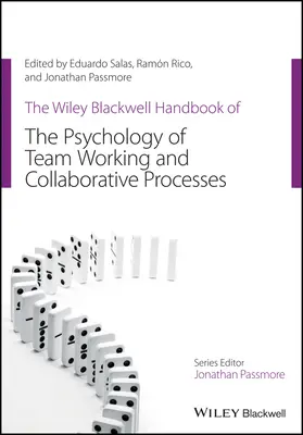 The Wiley Blackwell Handbook of the Psychology of Team Working and Collaborative Processes (Podręcznik psychologii pracy zespołowej i procesów współpracy) - The Wiley Blackwell Handbook of the Psychology of Team Working and Collaborative Processes