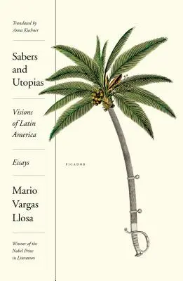 Szable i utopie: Wizje Ameryki Łacińskiej: Eseje - Sabers and Utopias: Visions of Latin America: Essays