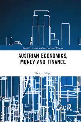 Austriacka ekonomia, pieniądze i finanse - Austrian Economics, Money and Finance