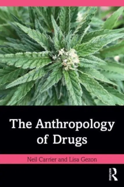 Antropologia narkotyków - The Anthropology of Drugs