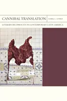 Tłumaczenie kanibali: Literacka wzajemność we współczesnej Ameryce Łacińskiej Tom 44 - Cannibal Translation: Literary Reciprocity in Contemporary Latin America Volume 44