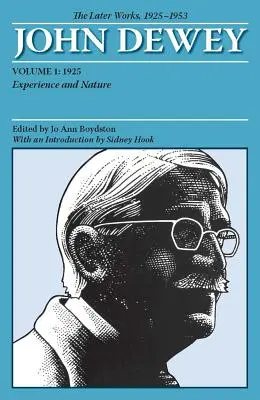 Późniejsze prace Johna Deweya, tom 1, 1925-1953: 1925, Doświadczenie i natura, tom 1 - The Later Works of John Dewey, Volume 1, 1925 - 1953: 1925, Experience and Nature Volume 1