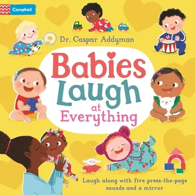 Babies Laugh at Everything: A Press-The-Page Sound Book with Mirror (Niemowlęta śmieją się ze wszystkiego) - Babies Laugh at Everything: A Press-The-Page Sound Book with Mirror