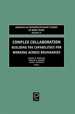 Złożona współpraca: Budowanie zdolności do pracy ponad granicami - Complex Collaboration: Building the Capabilities for Working Across Boundaries