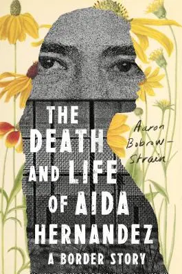 Śmierć i życie Aidy Hernandez: opowieść graniczna - The Death and Life of Aida Hernandez: A Border Story