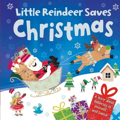 Mały renifer ratuje święta: Wyściełana książka planszowa - Little Reindeer Saves Christmas: Padded Board Book