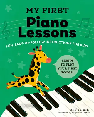 Moje pierwsze lekcje gry na pianinie: Zabawne, łatwe do wykonania instrukcje dla dzieci - My First Piano Lessons: Fun, Easy-To-Follow Instructions for Kids