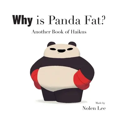 Dlaczego Panda jest gruba? Kolejna księga haików - Why is Panda Fat? Another Book of Haikus