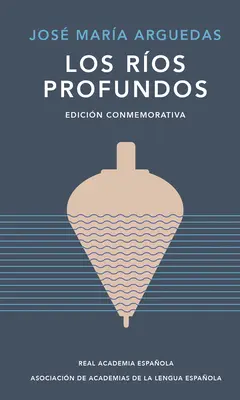 Los Ros Profundos (Edicin Conmemorativa) / Głębokie rzeki. Wydanie pamiątkowe - Los Ros Profundos (Edicin Conmemorativa) / Deep Rivers. Commemorative Edition