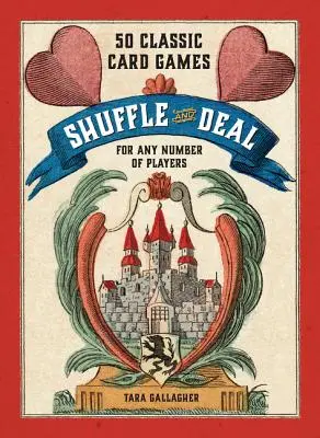 Shuffle and Deal: 50 klasycznych gier karcianych dla dowolnej liczby graczy - Shuffle and Deal: 50 Classic Card Games for Any Number of Players