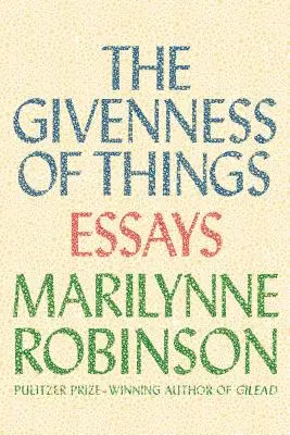 The Givenness of Things: Eseje - The Givenness of Things: Essays