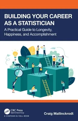 Budowanie kariery statystyka: Praktyczny przewodnik po długowieczności, szczęściu i osiągnięciach - Building Your Career as a Statistician: A Practical Guide to Longevity, Happiness, and Accomplishment