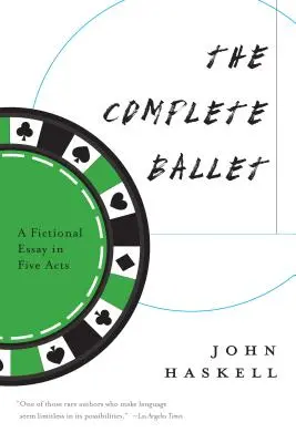 The Complete Ballet: Fikcyjny esej w pięciu aktach - The Complete Ballet: A Fictional Essay in Five Acts