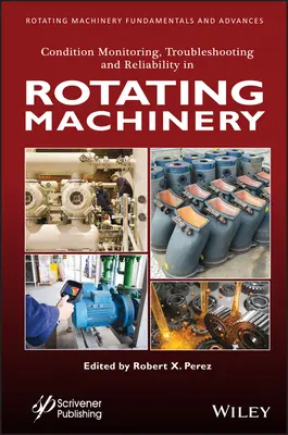 Monitorowanie stanu, rozwiązywanie problemów i niezawodność maszyn wirujących - Condition Monitoring, Troubleshooting and Reliability in Rotating Machinery