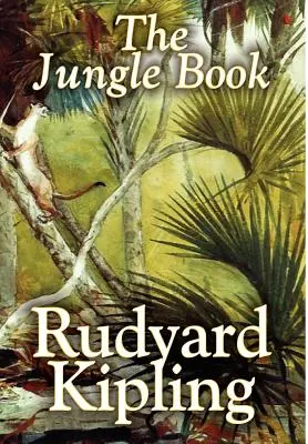 Księga dżungli Rudyarda Kiplinga, beletrystyka, klasyka - The Jungle Book by Rudyard Kipling, Fiction, Classics