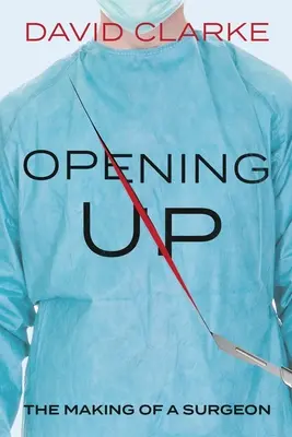 Otwieranie się: Jak zostać chirurgiem - Opening Up: The Making of a Surgeon