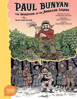 Paul Bunyan: Wynalezienie amerykańskiej legendy: A Toon Graphic - Paul Bunyan: The Invention of an American Legend: A Toon Graphic