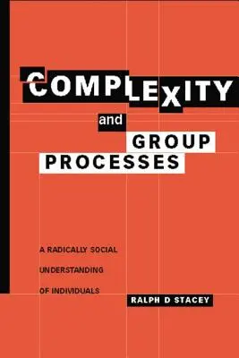 Złożoność i procesy grupowe: Radykalnie społeczne rozumienie jednostek - Complexity and Group Processes: A Radically Social Understanding of Individuals