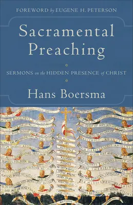 Kaznodziejstwo sakramentalne: kazania o ukrytej obecności Chrystusa - Sacramental Preaching: Sermons on the Hidden Presence of Christ