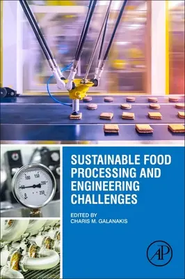 Zrównoważone przetwarzanie żywności i wyzwania inżynieryjne - Sustainable Food Processing and Engineering Challenges