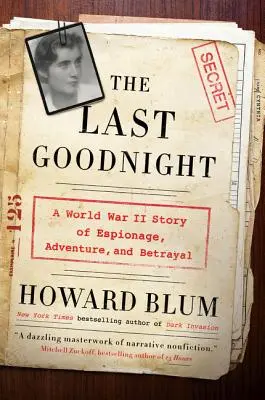 The Last Goodnight: Historia szpiegostwa, przygody i zdrady z czasów II wojny światowej - The Last Goodnight: A World War II Story of Espionage, Adventure, and Betrayal