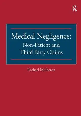 Zaniedbania medyczne: Roszczenia osób niebędących pacjentami i osób trzecich - Medical Negligence: Non-Patient and Third Party Claims