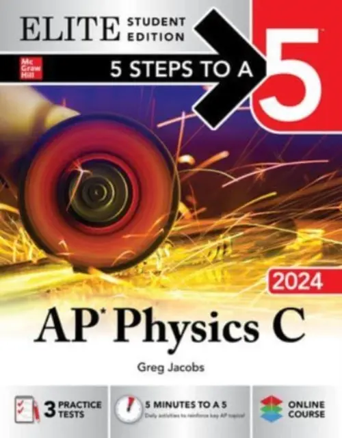 5 kroków do 5: AP Physics C 2024 Elite Student Edition - 5 Steps to a 5: AP Physics C 2024 Elite Student Edition