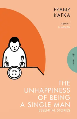 Nieszczęście bycia samotnym mężczyzną: Essential Stories - The Unhappiness of Being a Single Man: Essential Stories