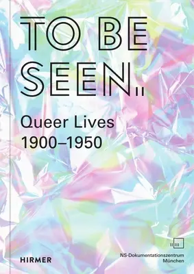 To Be Seen: Queer Lives 1900-1950