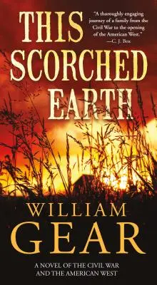 Spalona ziemia: Powieść o wojnie secesyjnej i amerykańskim Zachodzie - This Scorched Earth: A Novel of the Civil War and the American West
