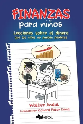 Finanzas para nios: Lekcje o pieniądzach, których dzieci nie mogą stracić - Finanzas para nios: Lecciones sobre el dinero que los nios no pueden perderse